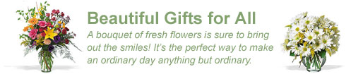 Beautiful flowers for every occasion... make a dull day much brighter with fresh flowers!